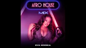 EVA MODIKA AFRO-HOUSE MIX